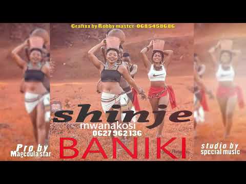 Shinje Mwanakosi Baniki Official Music Audio