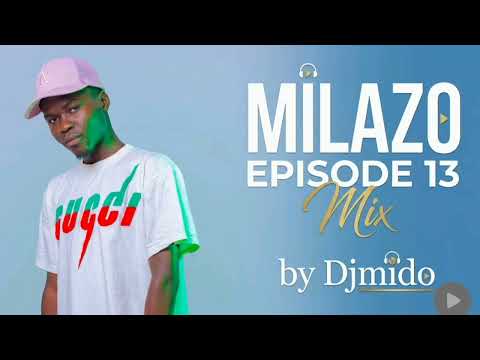 Milazo Episode 13 Mix By Djmido