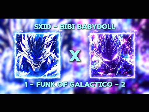 Funk Of Galáctico X Funk Of Galáctico 2 SXID Bibi Babydoll Mashup