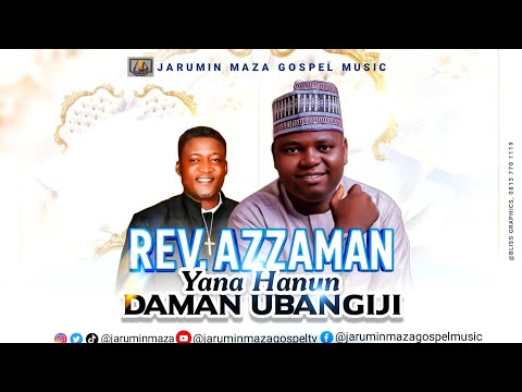 Rev Azzaman Yana Hanun Daman Ubangiji By Jarumin Maza