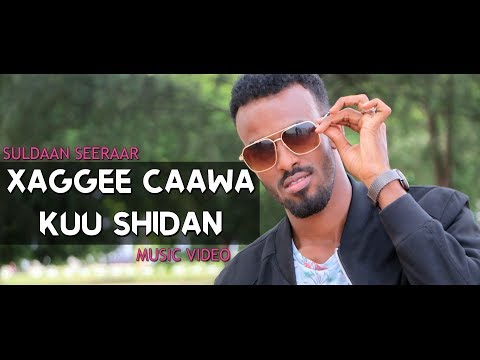 SULDAAN SEERAAR Xaggee Caawa Kuushidan OFFICIAL MUSIC VIDEO