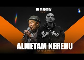  Almetam Kerehu Teshome Mitku Dj Majesty Remix