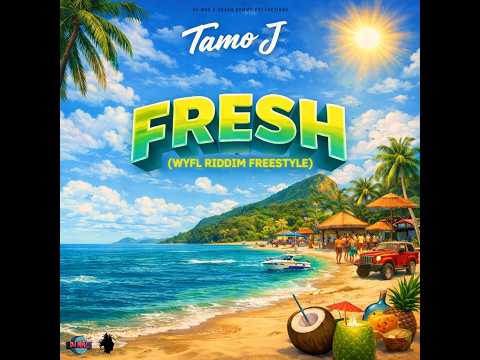 Tamo J X Dj Mac FRESH WYFL Riddim Freestyle
