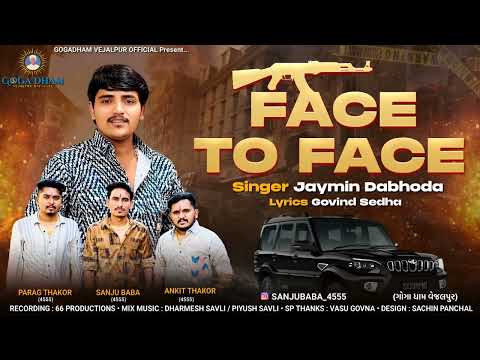 Face To Face Jaymin Dabhoda ફ સ ટ ફ સ જયમ ન ડ ભ ડ Jaymin Dabhoda Attitude Song2025