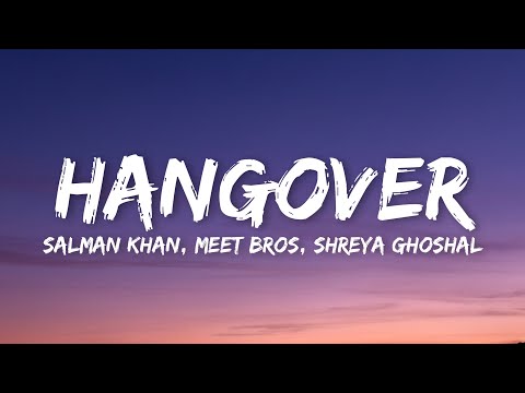 Hangover Lyrics Salman Khan Meet Bros Shreya Ghoshal Kick
