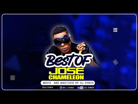 BEST OF JOSE CHAMELEON OLD AND NEW MIXTAPE VOL 2 MIXED BY DJ SYNCH