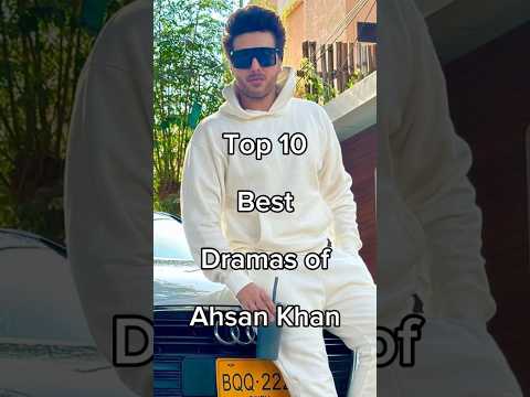 Top 10 Best Dramas Of Ahsan Khan Viralshort Pakistanidramas Iamhaniaawan Ahsankhan