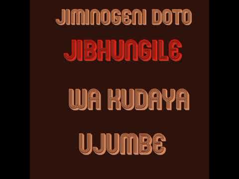 JIMINOGENI DOTO FT JIBHUNGILE UJUMBE WA KUDAYA BY DEVI STUDIO 0624 809 414 JIMINOGENI DOTO FT JIBHUNGILE UJUMBE WA KUDAYA BY DEVI STUDIO 0624 809 414