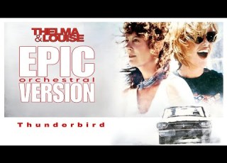  HANS ZIMMER THUNDERBIRD Epic Version Thelma Louise Soundtrack