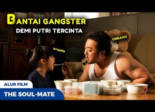  HABISI GANGSTER DEMI BALAS DENDAM KEMATIAN TEMANNYA Alur Cerita Film THE SOUL MATE 2018