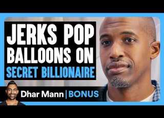  Jerks POP BALLOONS On Secret Billionaire Dhar Mann Bonus