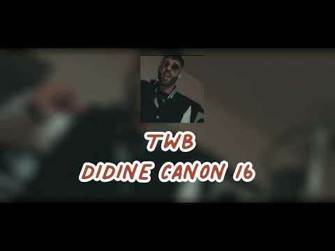 Didine Canon 16 TWB قضية توابة