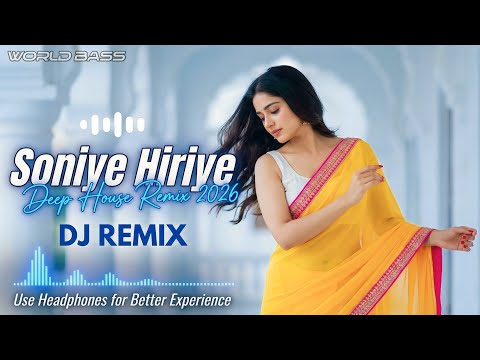 World Bass Soniye Hiriye DJ Remix 2026 Beat Mix New Hindi Song Chill Out Music