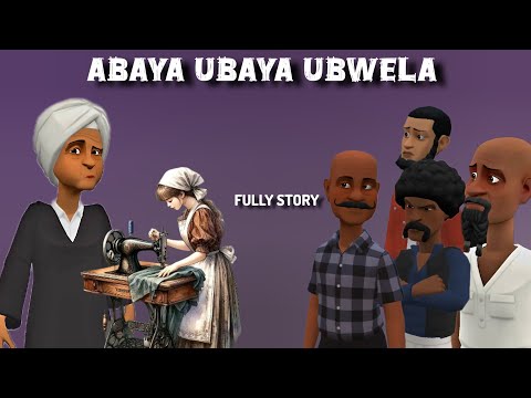 ABAYA UBAYA UBWELA Fully Story