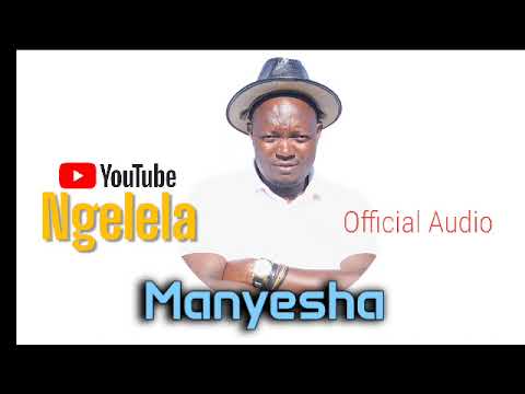 Ngelela Manyesha 2026 Official Audio