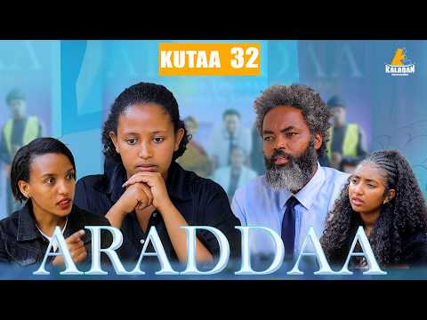 ARADDAA KUTAA 32FFAA II NEW AFAN OROMO SERIES DRAMEDY EP 32 Kalaqan1