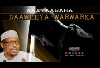 WAXYAABAHA DAAWEEYA WARWARKA WALBAHAARKA Depressionka ᴴᴰ Sh Mustafe Xaaji Ismaaciil