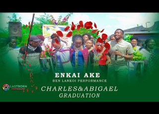 Ben Lankoi Performs Enkai Ake Charles Abigael S Graduation Celebration