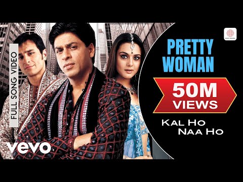 Pretty Woman Full Video Kal Ho Naa Ho Shah Rukh Khan Preity Shankar Mahadevan