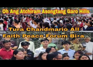 All Faith Peace Forum Tura Chandmario Bi A Oh Anga Asongtang Garo Hills Gitko Ring A