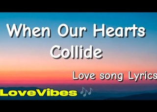 When Our Hearts Collide Emotional Love Song That Feels Like Forever Lyrics