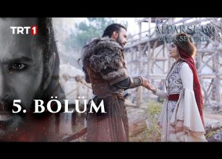 Alparslan Büyük Selçuklu 5 Bölüm