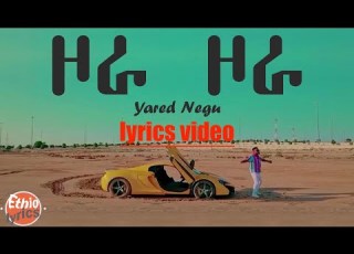  Yared Negu Zora ዞራ Lyrics Video Ethiopian Music