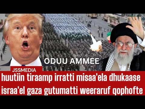 Oduu Ammee Huutiin Wakta Tiraanp Sa Udi Dawwatanitti Sa Udi Irratti Misaa Ela Dhukaase Israa El Ga