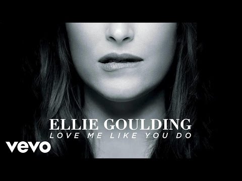 Ellie Goulding Love Me Like You Do Official Audio