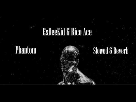 EsDeeKid Rico Ace Phantom Slowed Reverb EsDeeKid Rico Ace Phantom Slowed Reverb