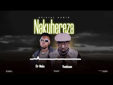 Dr Malu Feat Vankson NAKUHEREZA Official Audio Mp3 Dr Malu Feat Vankson NAKUHEREZA Official Audio Mp3