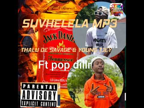 SUVHUVHELELA MP3 BY Thalu De Savage Young Tjay Ft Pop Diller