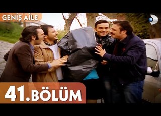  Geniş Aile 41 Bölüm Full Bölüm