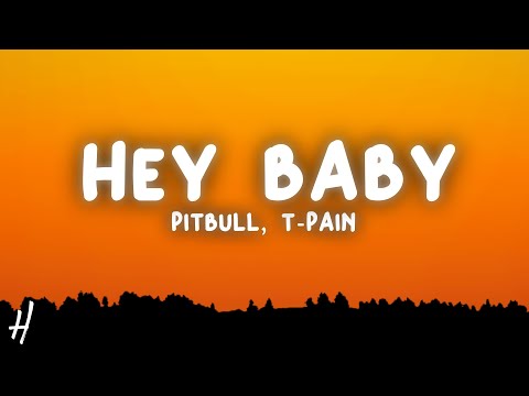 Pitbull Hey Baby Drop It To The Floor Ft T Pain Lyrics