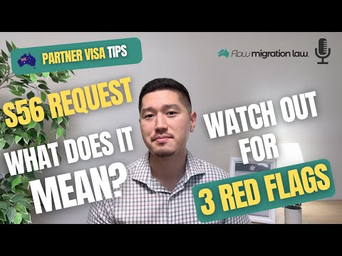 Partner Visa S56 Request 3 Red Flags You MUST Know How To Respond