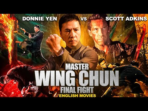 Scott Adkins Donnie Yen In MASTER WING CHUN FINAL FIGHT English Movie Hollywood Hit Action Movie