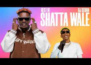  Best Of Shatta Wale Afrobeat Hitz DJ Sedan Hey Uncle Ajey God Is Here Accra Killa Ji Mi