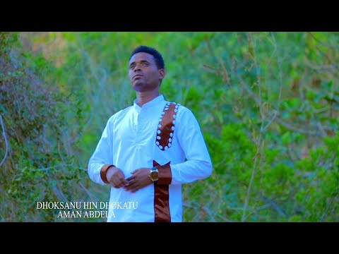 Aman Abdela Dhoksanu Hin Dhokatu Ethiopian Oromo Music 2021 Official Video