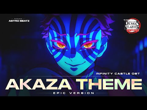 Return Of Akaza Demon Slayer Infinity Castle Theme Epic Version