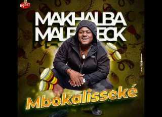  Makhalba Malecheck Mbokalisseke Audio Officiel