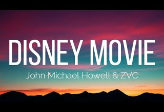John Michael Howell ZVC Disney Movie Lyrics