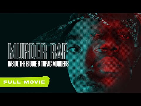 Murder Rap Inside The Biggie And Tupac Murders Full Movie