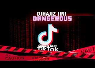 DJHajiz Jini Tiktok Dengerous Beat Singeli