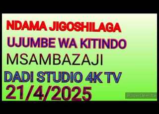 NDAMA JIGOSHILAGA UJUMBE WA KITINDO By MSAMBAZAJI DADI STUDIO 4K TV