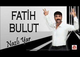  Fatih Bulut Nazlı Yar