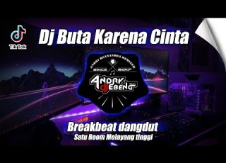 DJ BUTA KARENA CINTA BREAKBEAT DANGDUT VIRAL TERBARU 2024 DJ EBENG