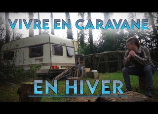 La VIE En CARAVANE Episode 4 Vivre En Caravane En Hiver