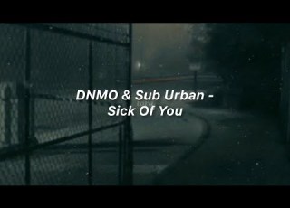 DNMO Sub Urban Sick Of You Türkçe Çeviri