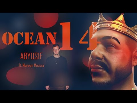 Abyusif FT Marwan Moussa OCEAN 14 ابيو مع مروان موسي اوشن ١٤ 1