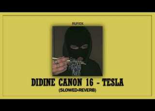 Didine Canon 16 Tesla Slowed Reverb